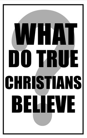 What Do True Christians Believe Flyer